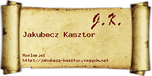 Jakubecz Kasztor névjegykártya